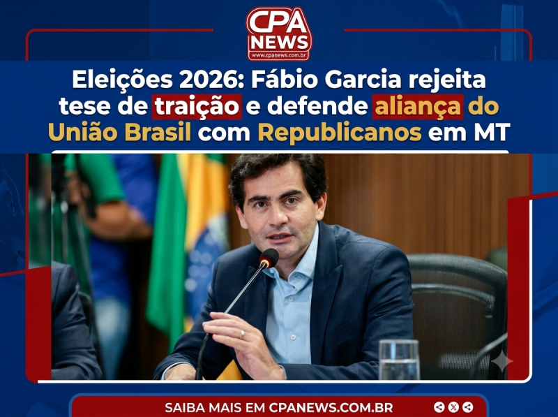 Eleições MT: Fábio Garcia rejeita tese de traição e defende aliança do União Brasil com Republicanos em MT